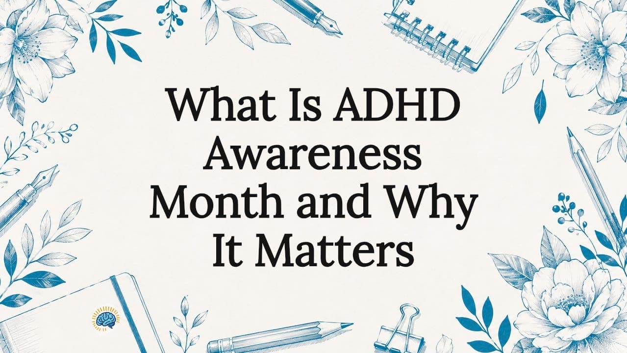 What Is ADHD Awareness Month and Why It Matters