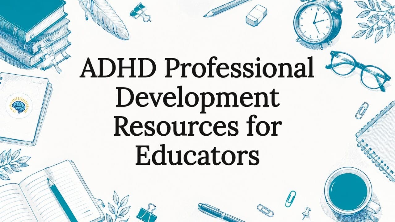 ADHD Professional Development Resources for Educators